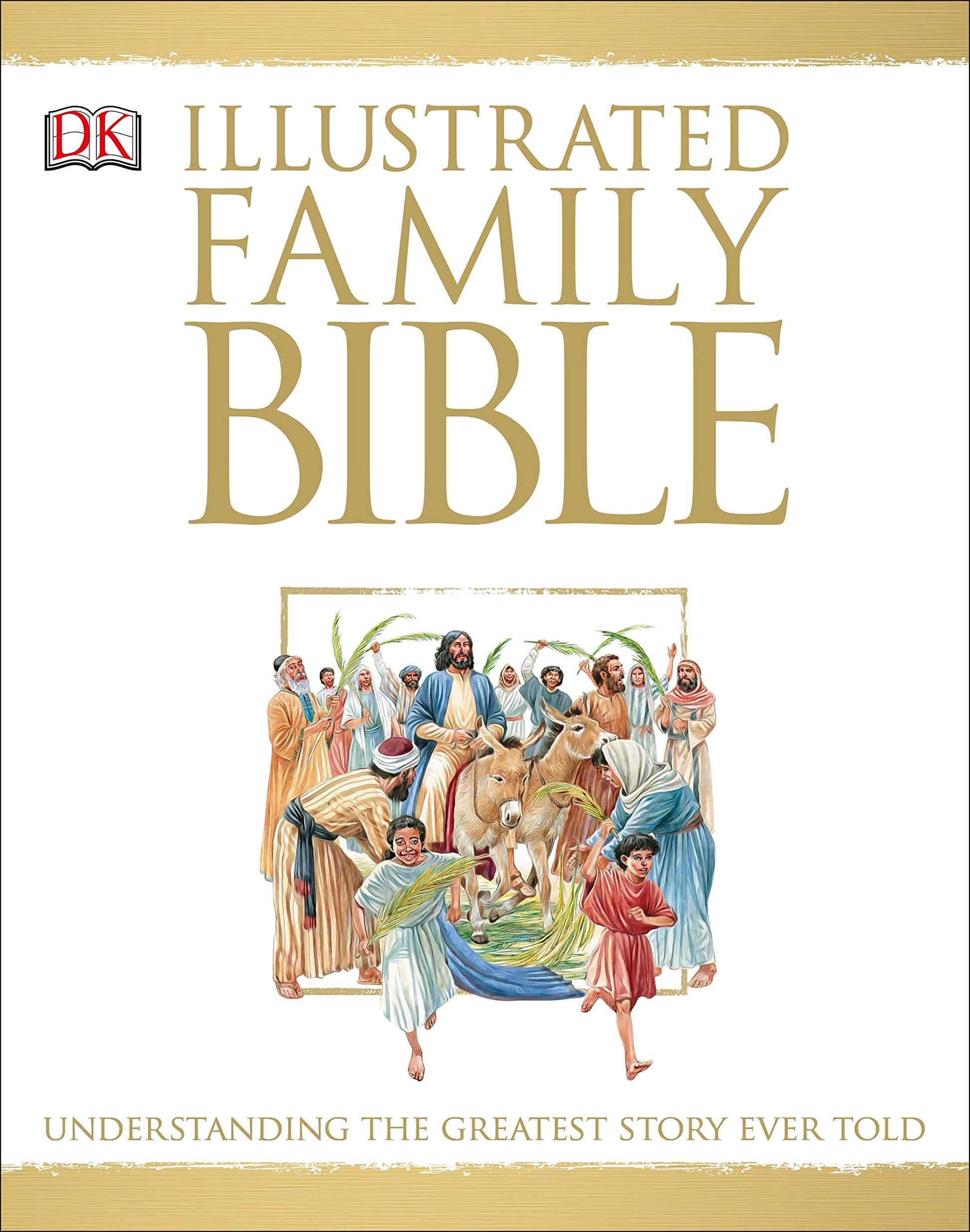 Illustrated Family Bible: Understanding the Greatest Story Ever Told (DK Bibles and Bible Guides) used book depot