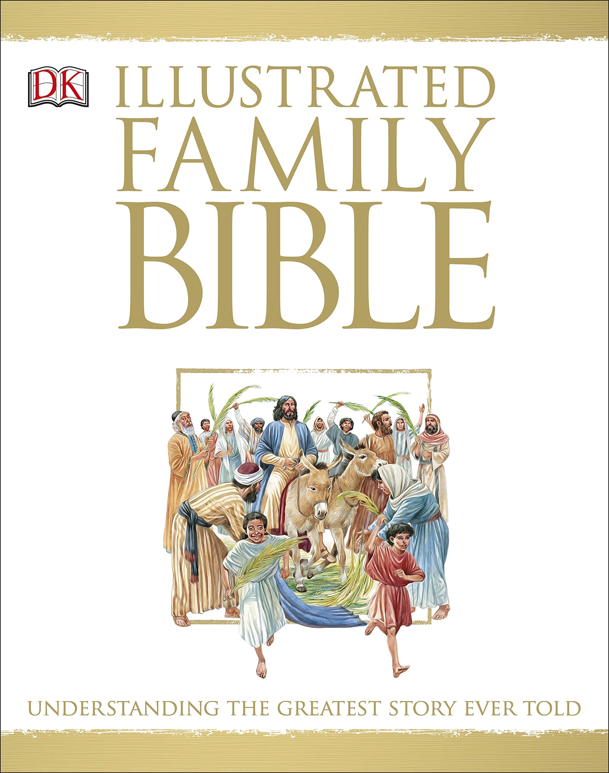Illustrated Family Bible: Understanding the Greatest Story Ever Told (DK Bibles and Bible Guides) used book depot