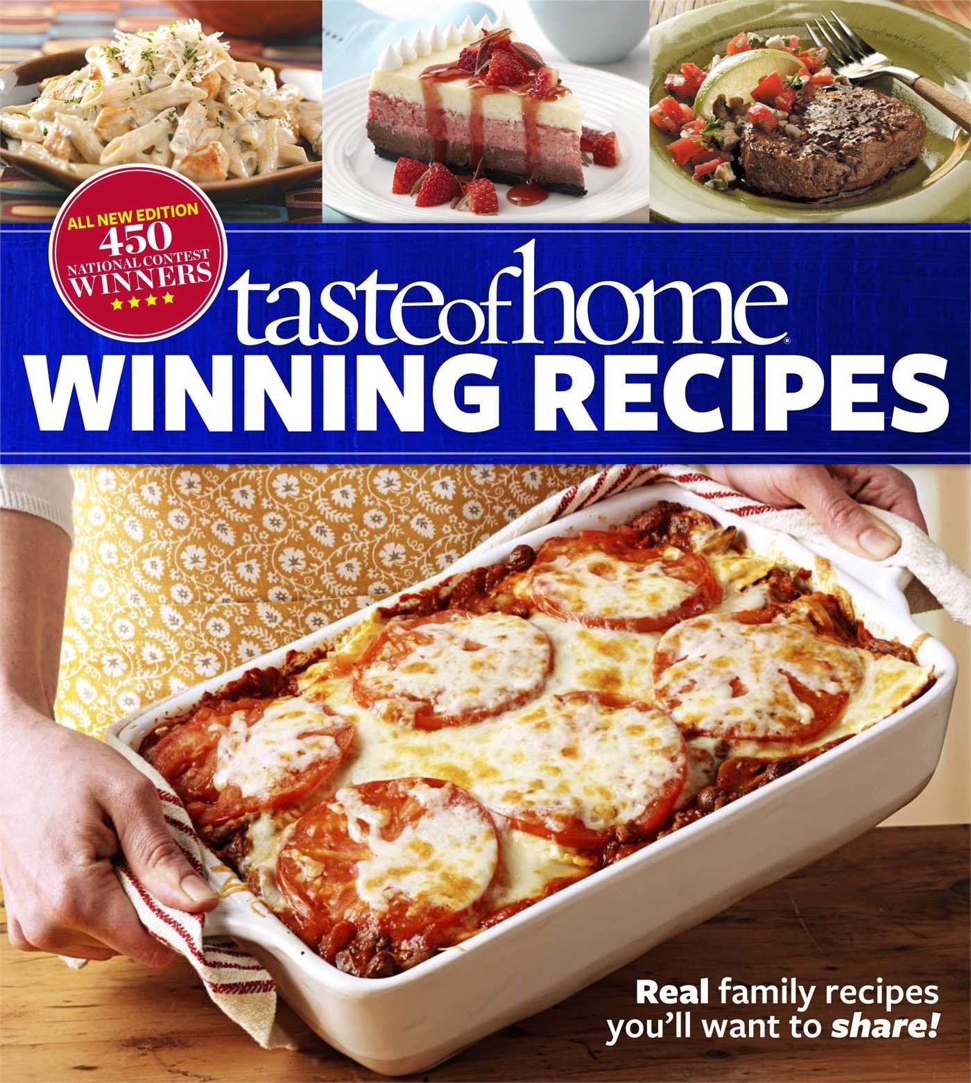 Taste of Home Winning Recipes, All-New Edition: Real family recipes you'll want to share! New 417 National Contest Winners used book depot