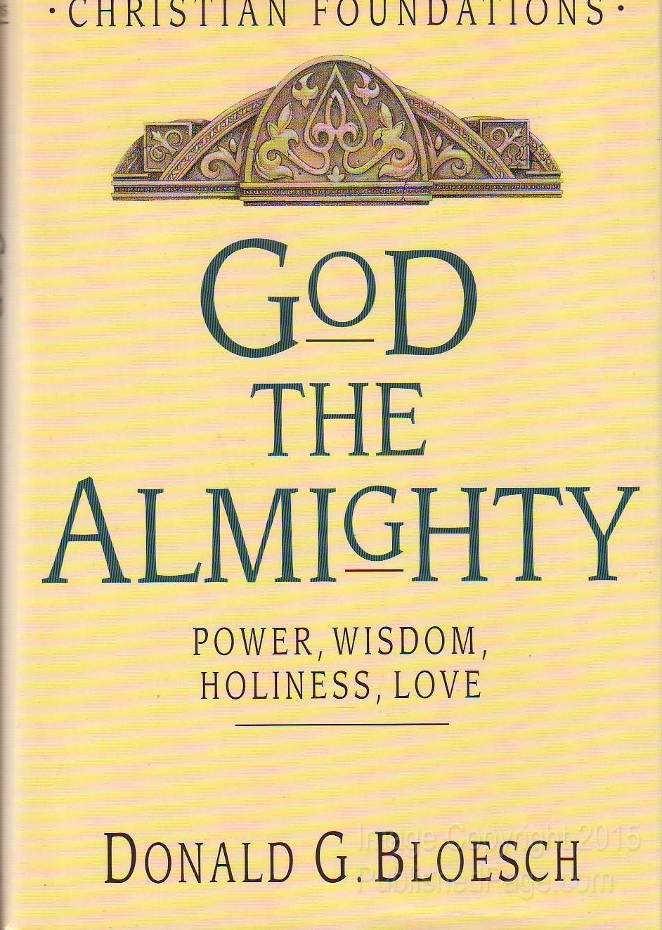 God the Almighty: Power, Wisdom, Holiness, Love (Christian Foundations) used book depot