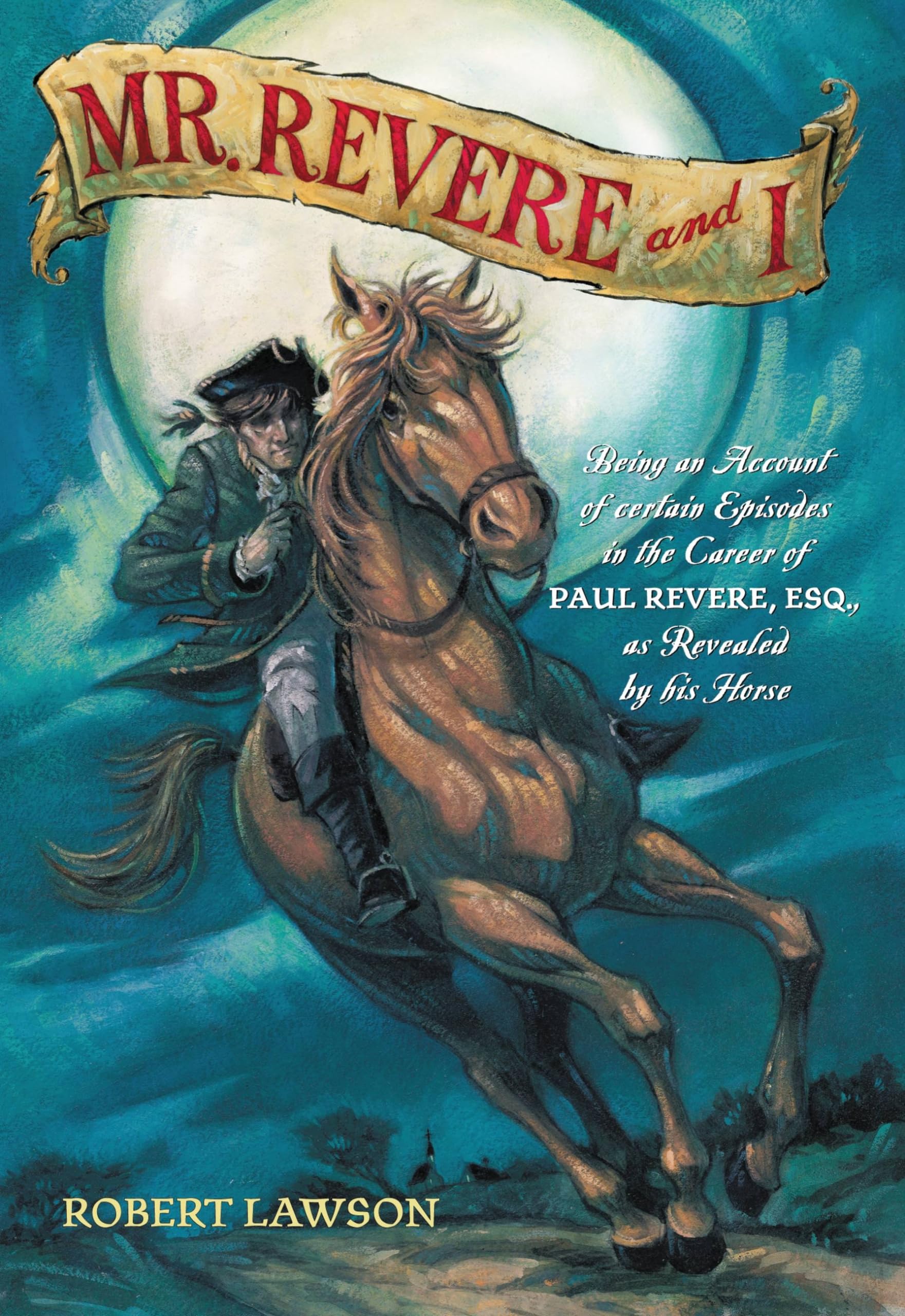Mr. Revere and I: Being an Account of certain Episodes in the Career of Paul Revere,Esq. as Revealed by his Horse used book depot