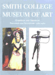 Smith College Museum of Art: European and American Painting and Sculpture, 1760-1960 used book depot