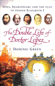 The Double Life of Doctor Lopez : Spies, Shakespeare and the Plot to Poison Elizabeth I used book depot