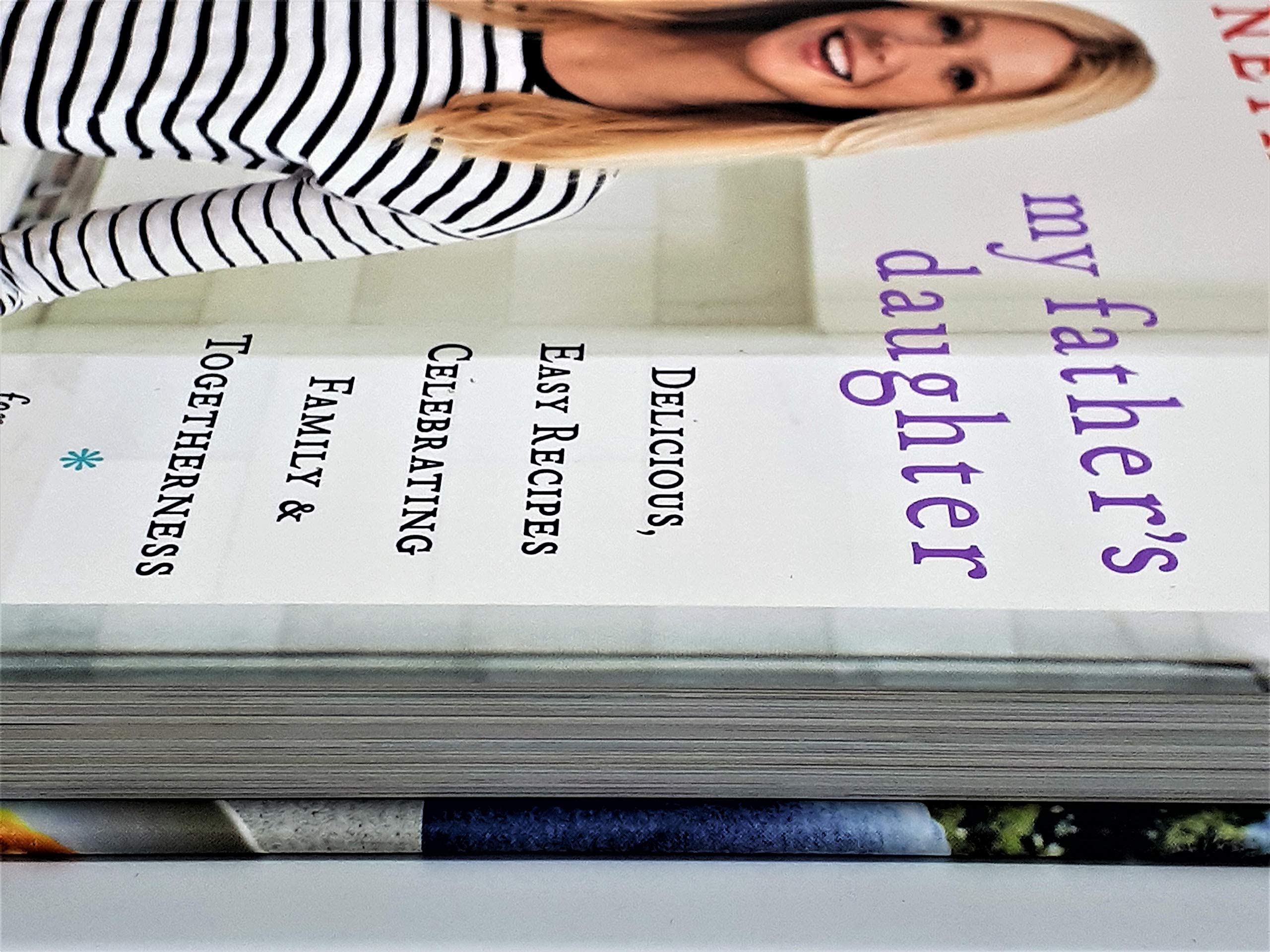 My Father's Daughter: Delicious, Easy Recipes Celebrating Family & Togetherness used book depot