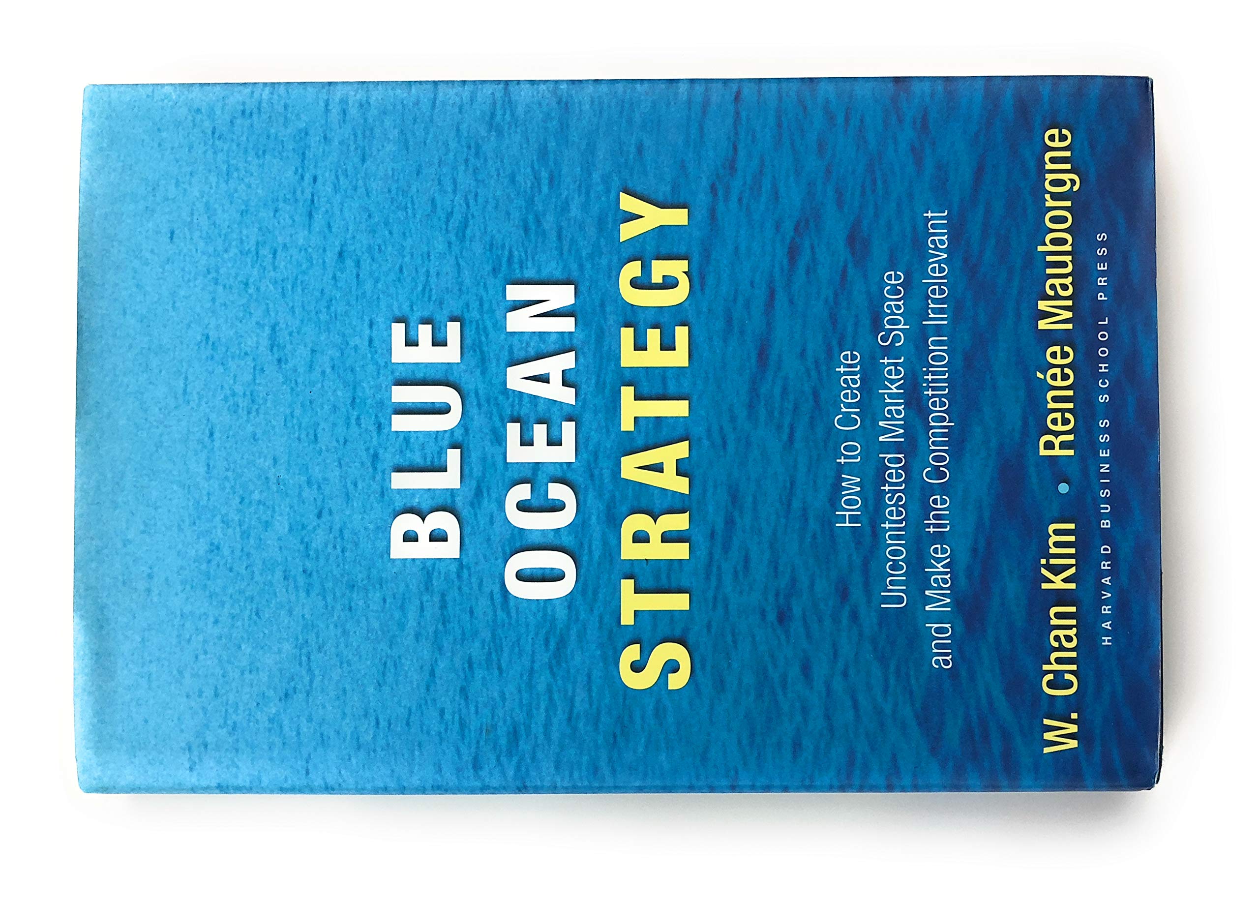 Blue Ocean Strategy: How to Create Uncontested Market Space and Make Competition Irrelevant used book depot
