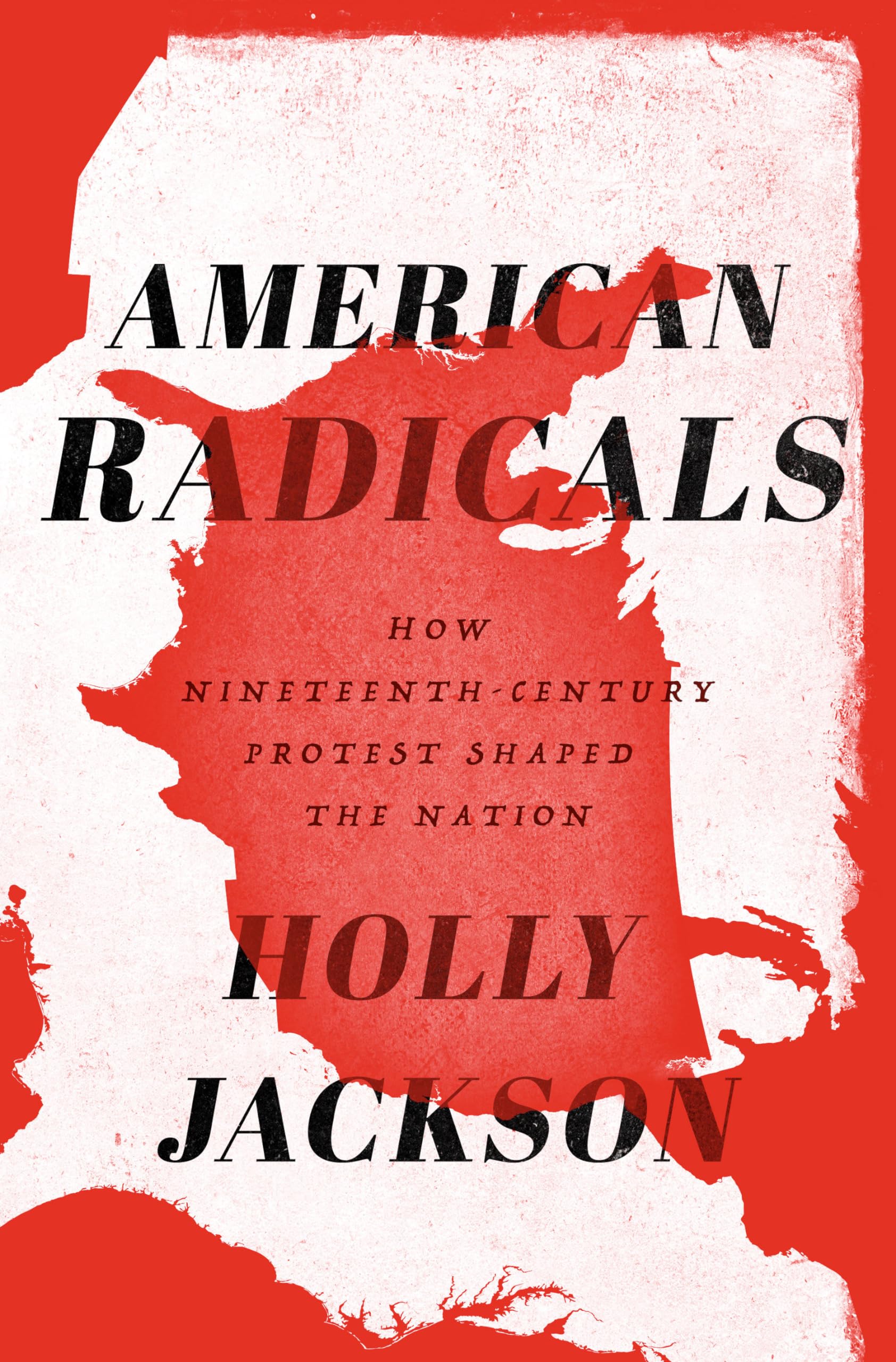 American Radicals: How Nineteenth-Century Protest Shaped the Nation used book depot