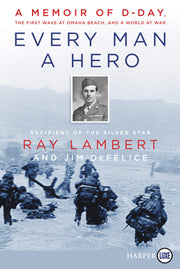 Every Man a Hero: A Memoir of D-Day, the First Wave at Omaha Beach, and a World at War used book depot