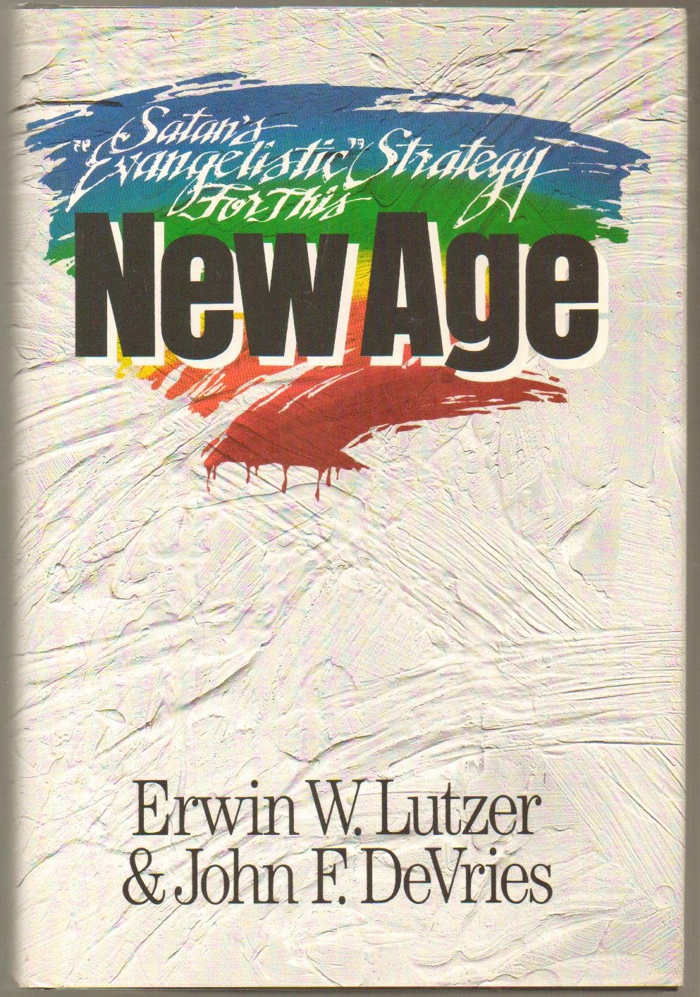 Satans Evangelistic Strategy for This New Age