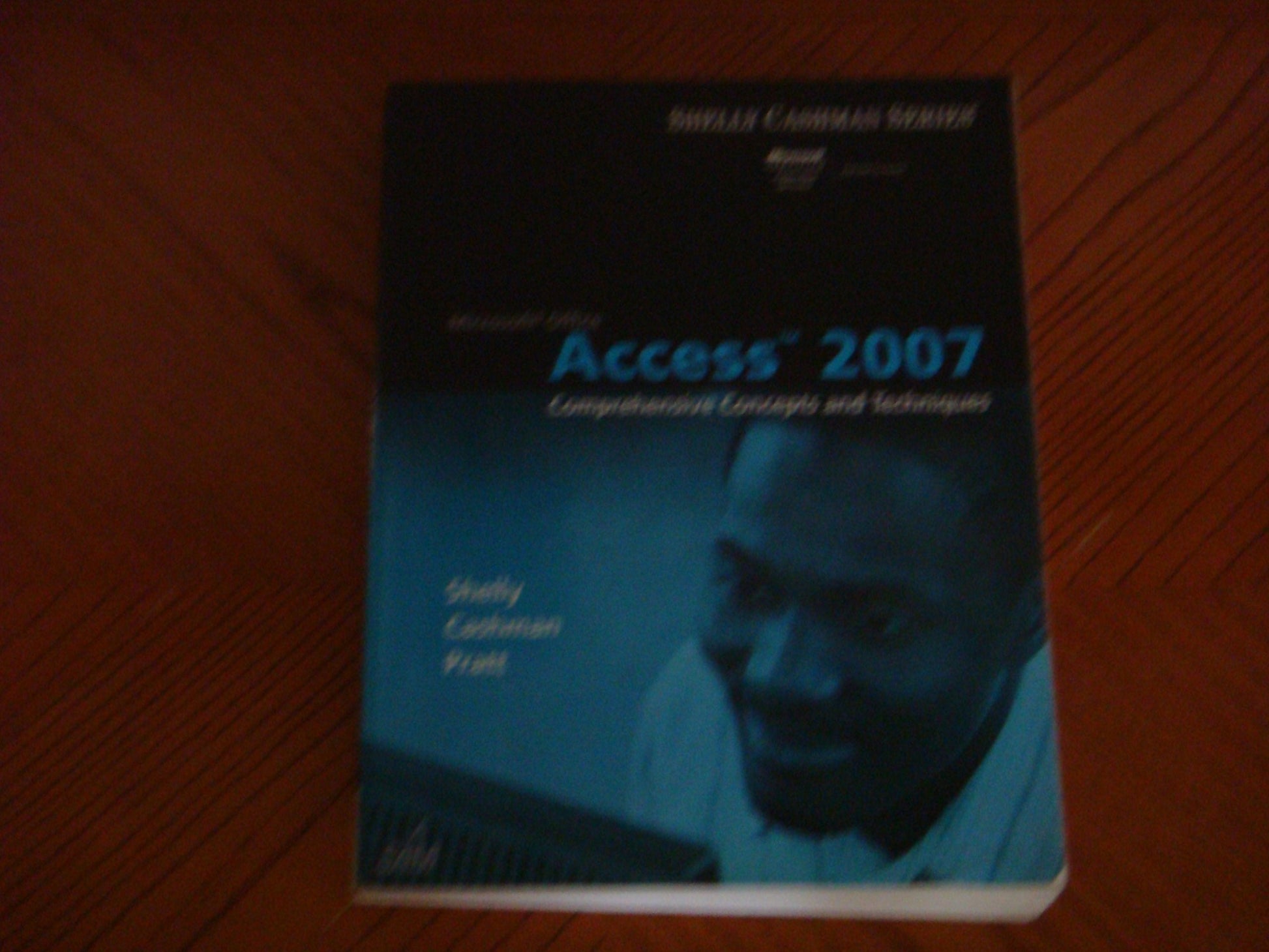 Microsoft Office Access 2007: Comprehensive Concepts and Techniques (Available Titles Skills Assessment Manager (SAM) - Office 2007) used book depot