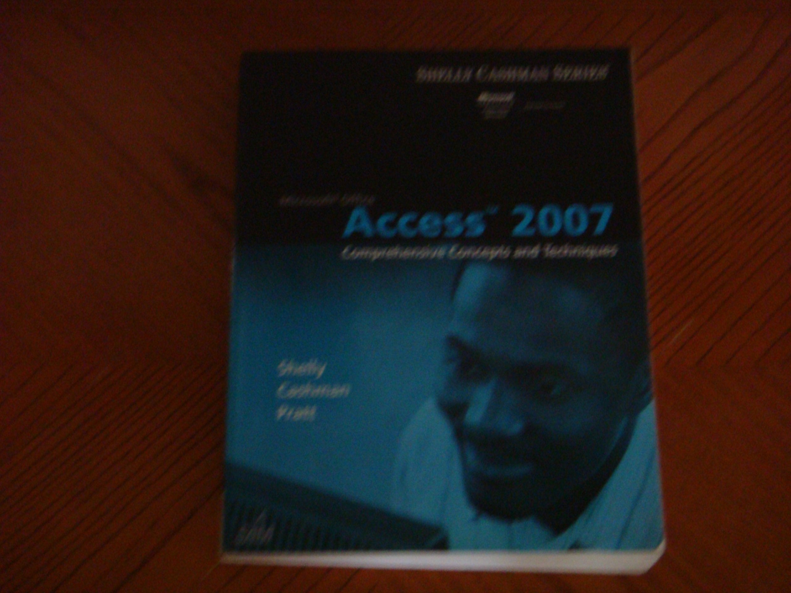 Microsoft Office Access 2007: Comprehensive Concepts and Techniques (Available Titles Skills Assessment Manager (SAM) - Office 2007) used book depot