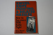 Knives, Knife Fighting, and Related Hassles: How to Survive a Real Knife Fight used book depot