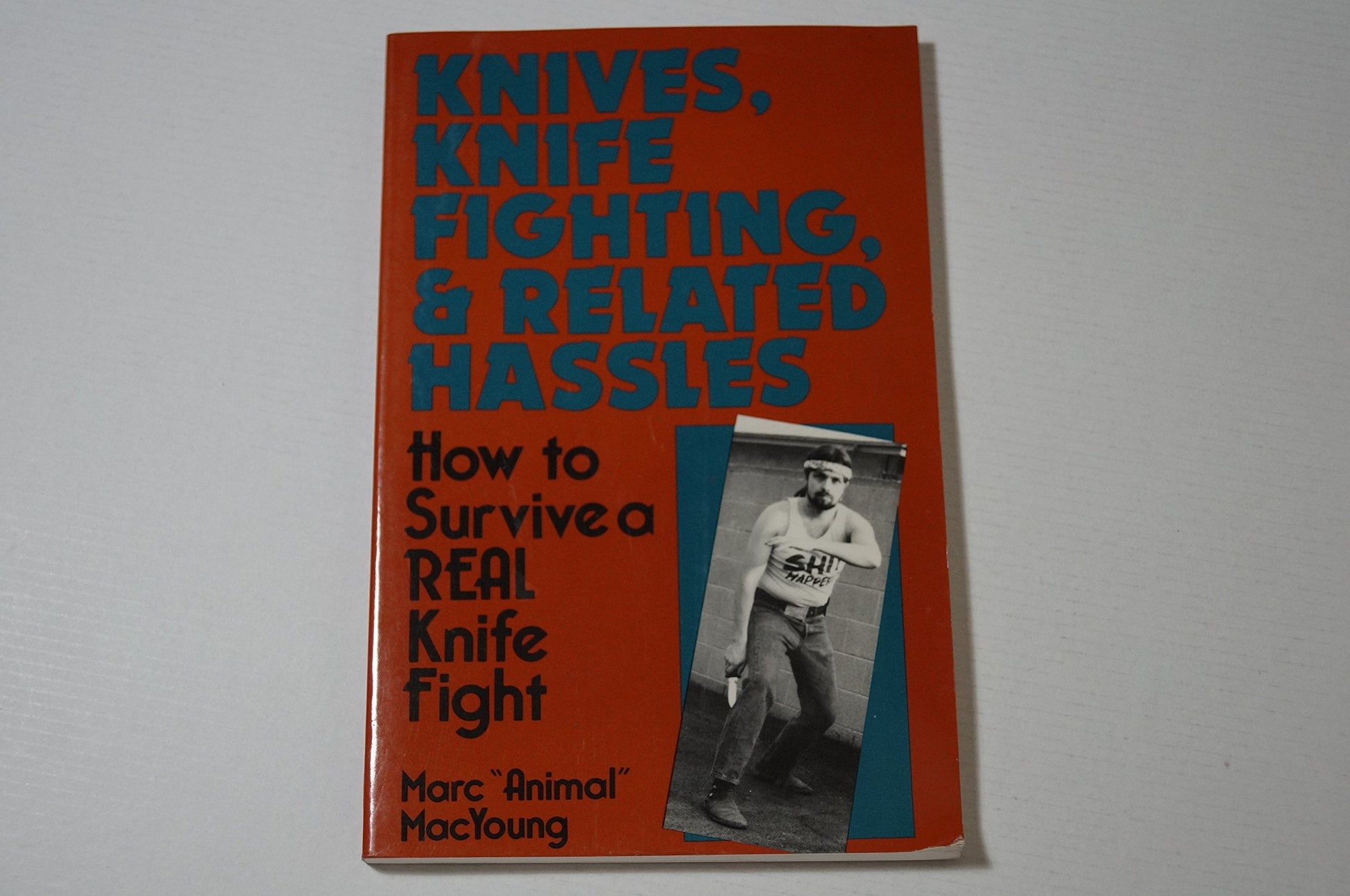 Knives, Knife Fighting, and Related Hassles: How to Survive a Real Knife Fight used book depot