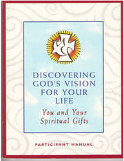 Discovering God's Vision for Your Life: You and Your Spiritual Gifts Participant Manual used book depot
