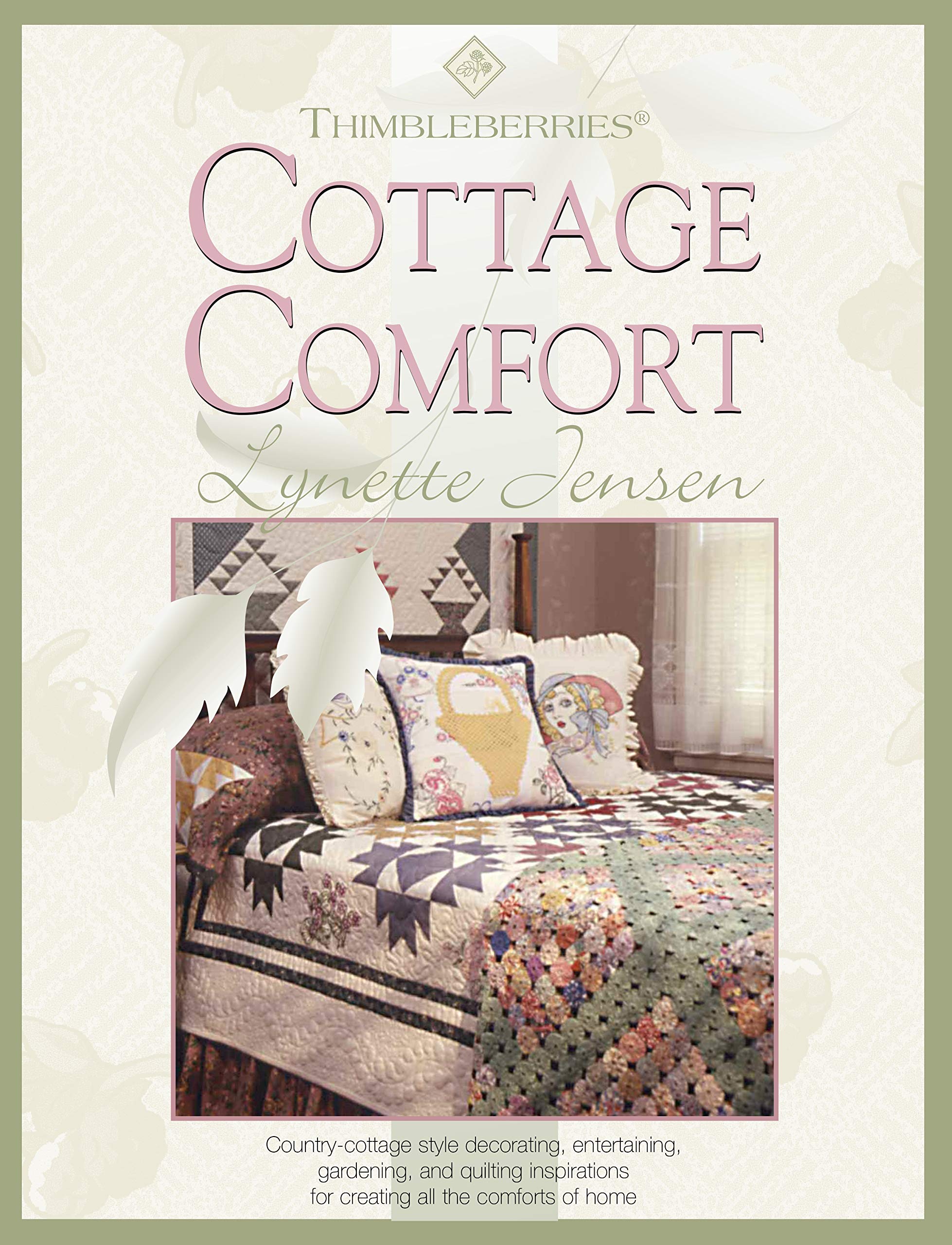 Thimbleberries(R) Cottage Comfort (Landauer) Country-Cottage Style Decorating, Entertaining, Gardening, and Quilting Inspirations for Creating all the Comforts of Home (Thimbleberries Classic