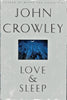 Love and Sleep Crowley, John