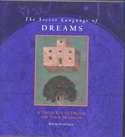 The Secret Language of Dreams: A Visual Key to Dreams and Their Meanings