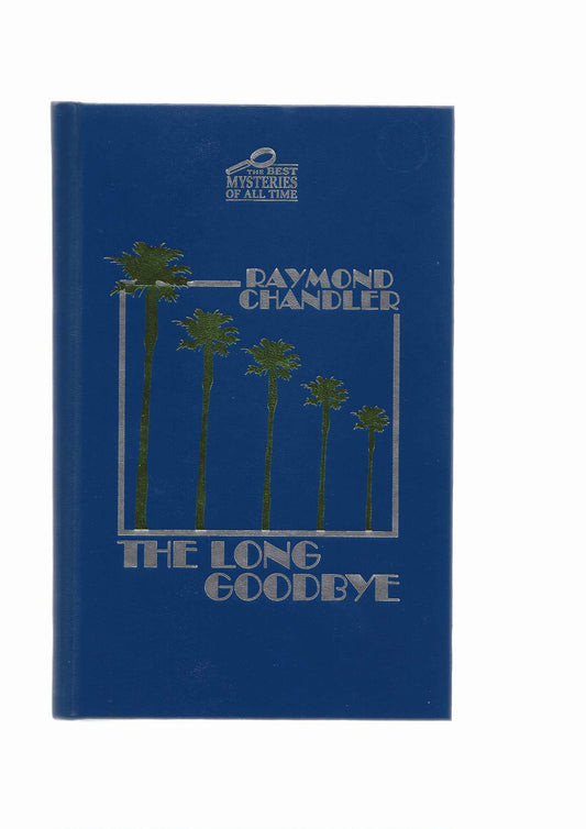 The Long Goodbye [Hardcover] Chandler,Raymond