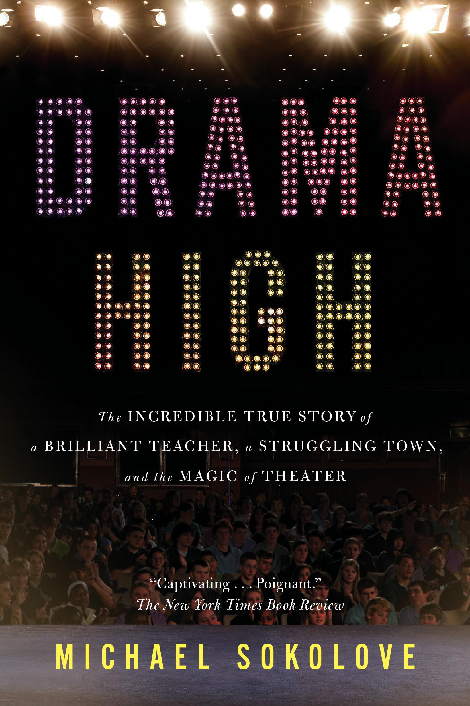 Drama High: The Incredible True Story of a Brilliant Teacher, a Struggling Town, and the Magic of Theater used book depot