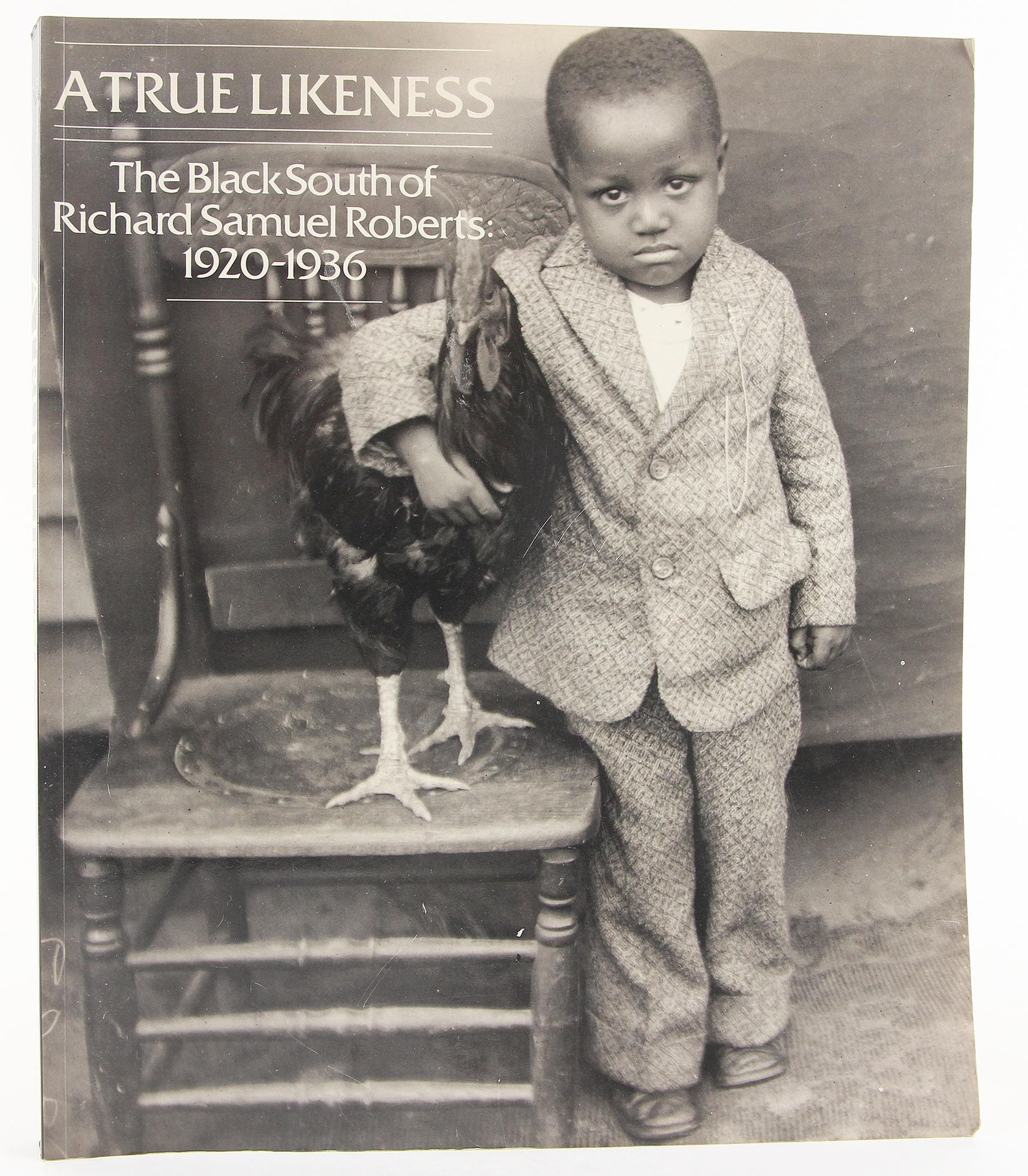 A True Likeness: The Black South of Richard Samuel Roberts 1920-1936 used book depot