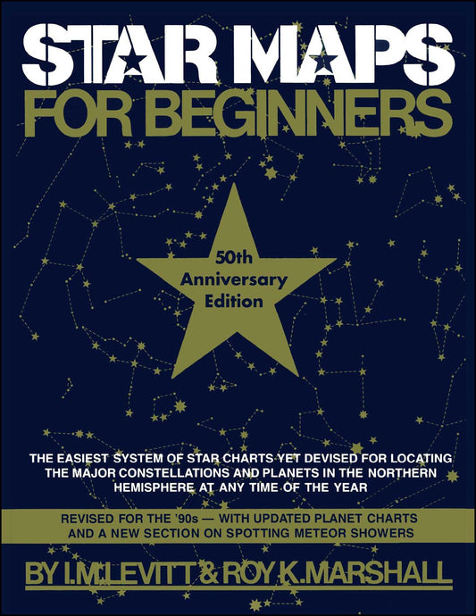 Star Maps for Beginners: 50th Anniversary Edition [Paperback] Levitt, IM and Marshall, Roy K