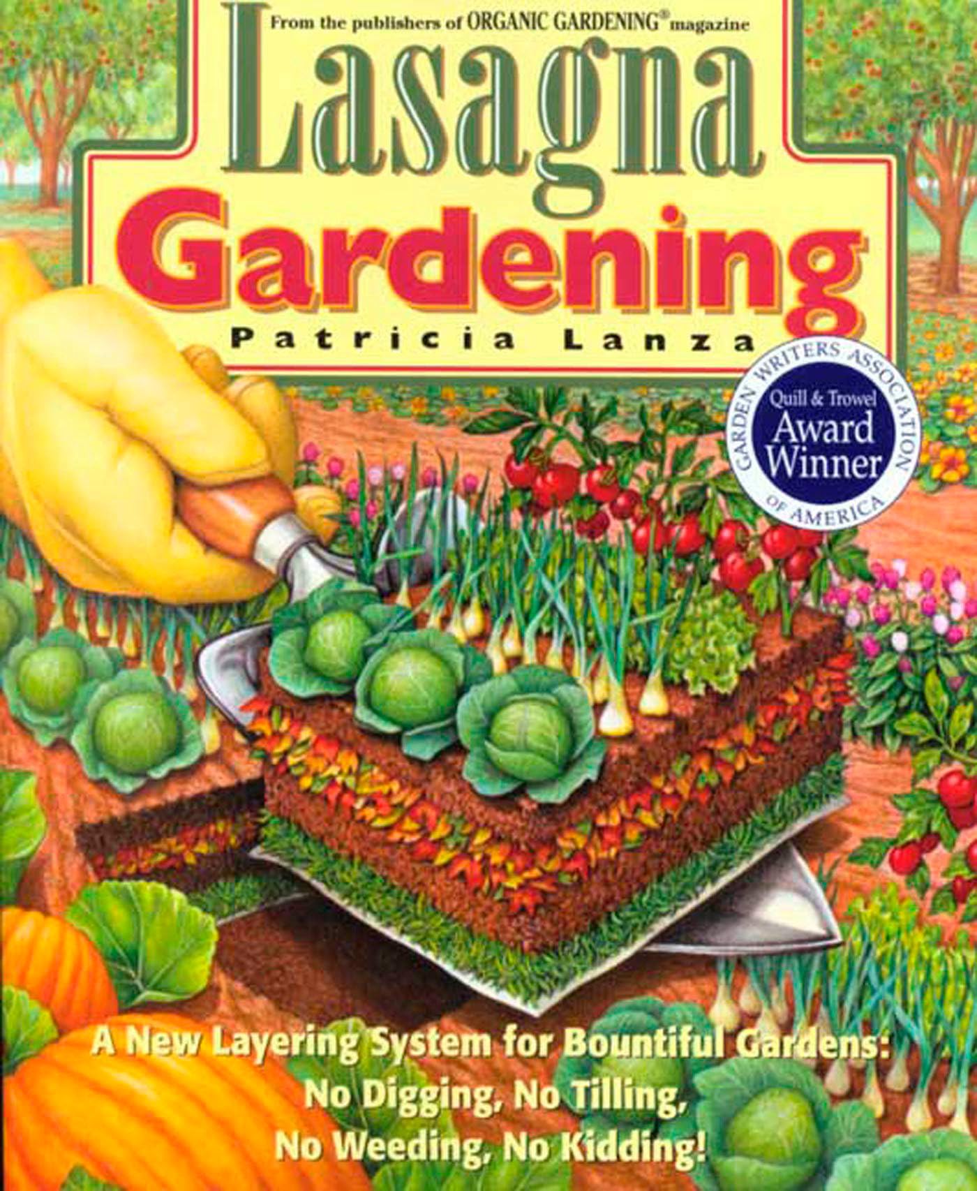 Lasagna Gardening: A New Layering System for Bountiful Gardens: No Digging, No Tilling, No Weeding, No Kidding! used book depot