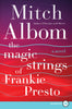 The Magic Strings of Frankie Presto: A Novel [Paperback] Albom, Mitch