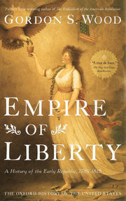 Empire of Liberty: A History of the Early Republic, 1789-1815 (Oxford History of the United States) used book depot