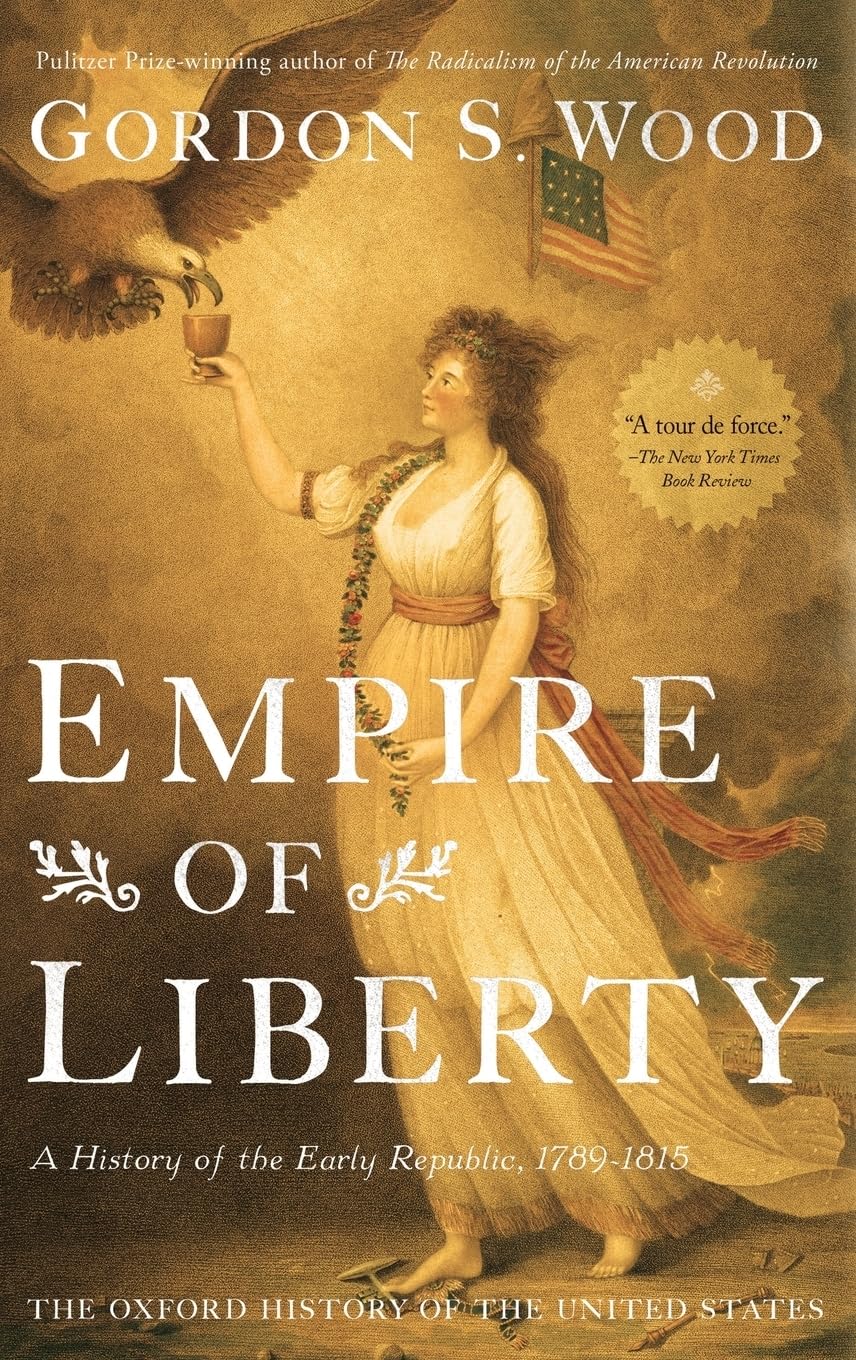 Empire of Liberty: A History of the Early Republic, 1789-1815 (Oxford History of the United States) used book depot