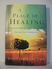 A Place of Healing: Wrestling with the Mysteries of Suffering, Pain, and God's Sovereignty used book depot