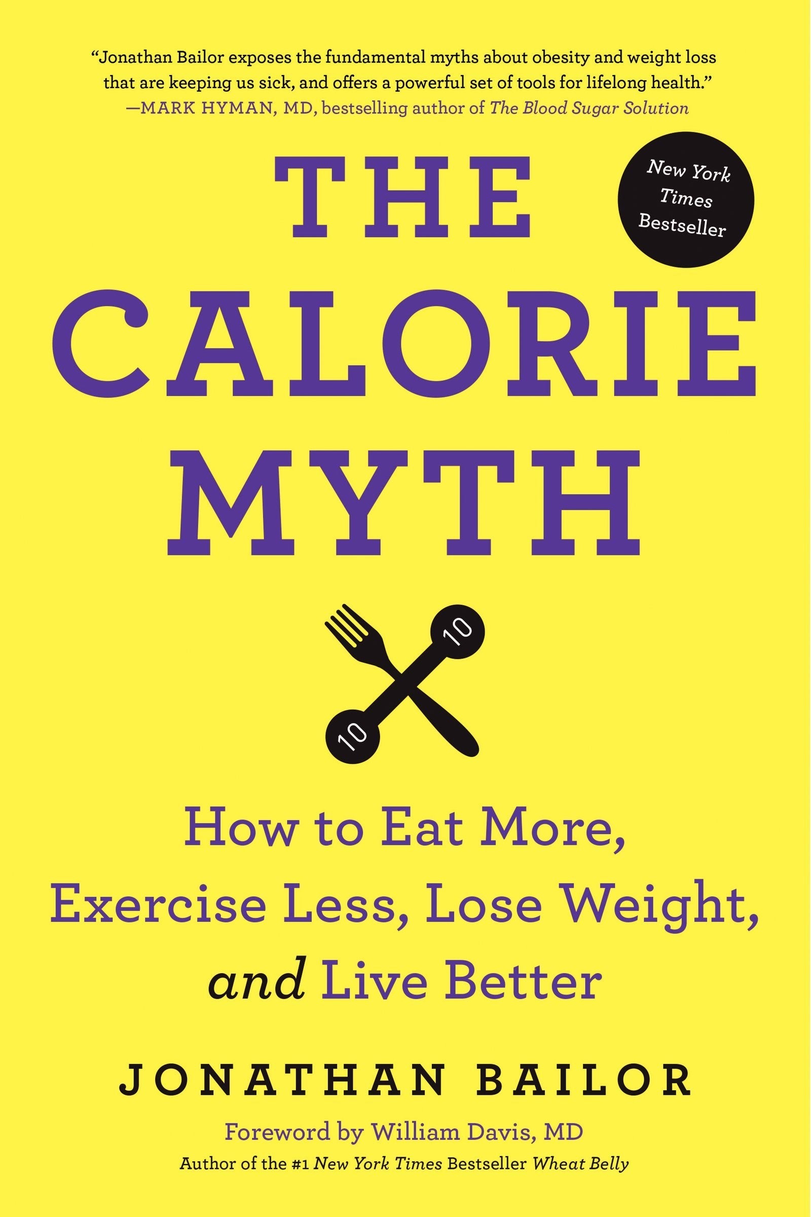 The Calorie Myth: How to Eat More, Exercise Less, Lose Weight, and Live Better used book depot