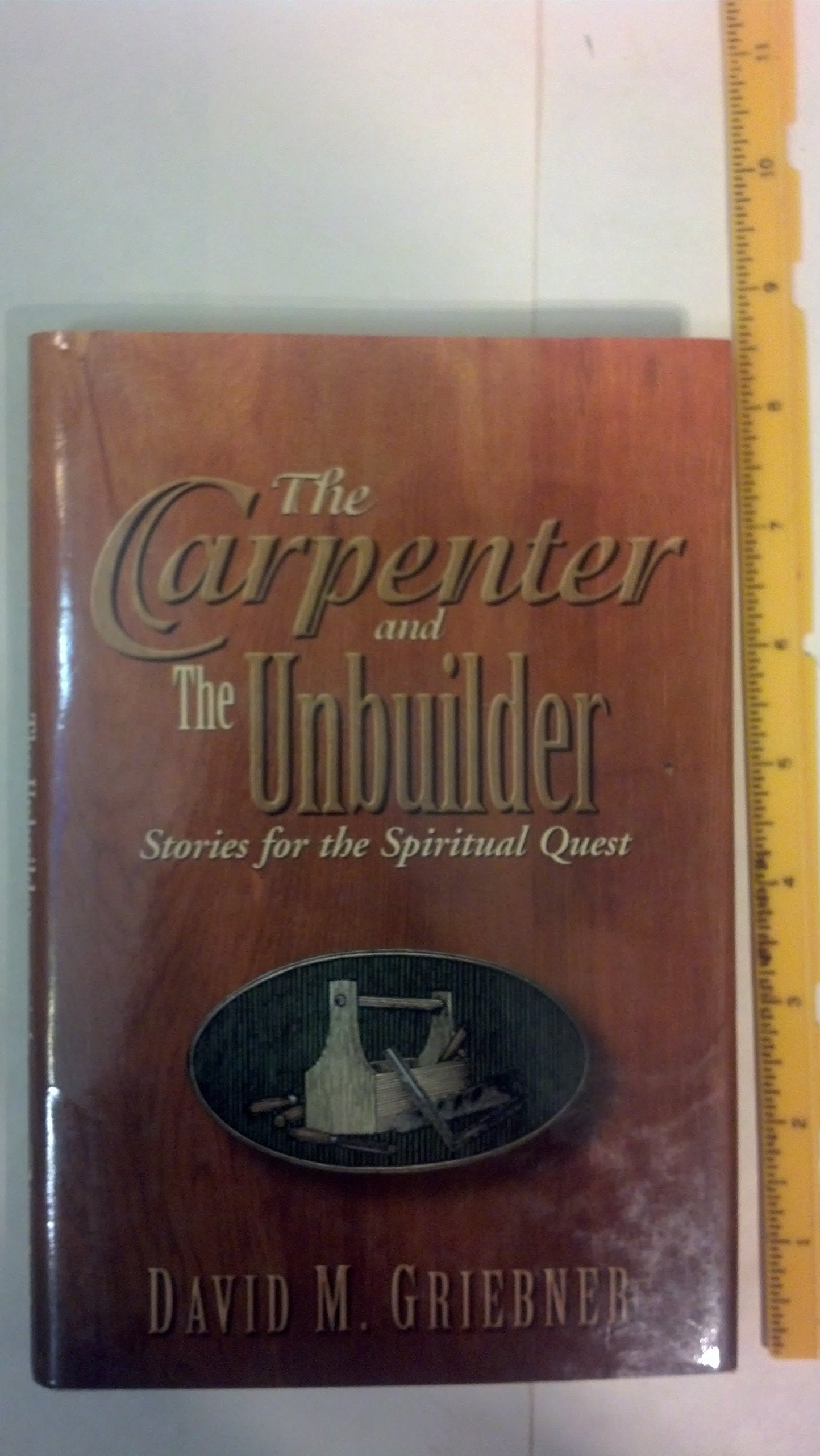 The Carpenter and the Unbuilder: Stories for the Spiritual Quest used book depot