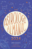 The Astrology Almanac 2024: Your holistic annual guide to the planets and stars