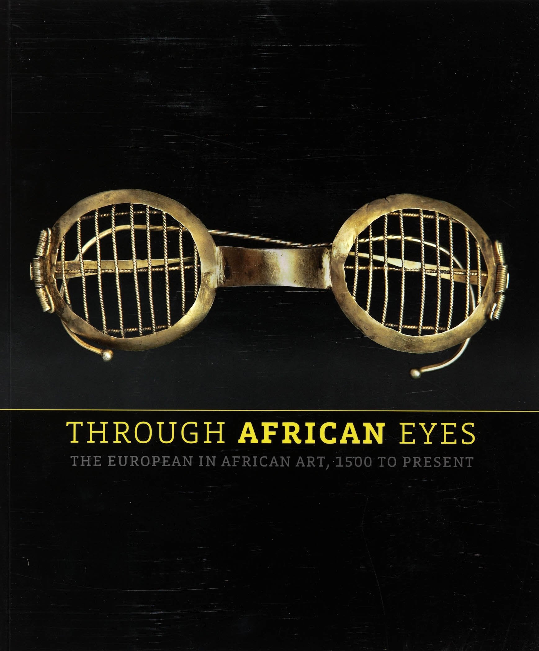 Through African Eyes: The European in African Art, 1500 to Present used book depot