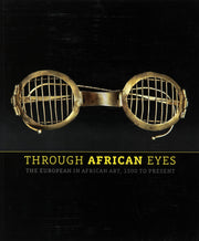 Through African Eyes: The European in African Art, 1500 to Present used book depot