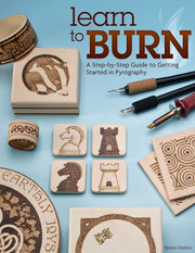 Learn to Burn: A Step-by-Step Guide to Getting Started in Pyrography (Fox Chapel Publishing) Easily Create Beautiful Art & Gifts with 14 Step-by-Step Projects, How-to Photos, and 50 Bonus Pat used book depot