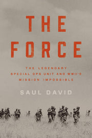 The Force: The Legendary Special Ops Unit and WWII's Mission Impossible used book depot