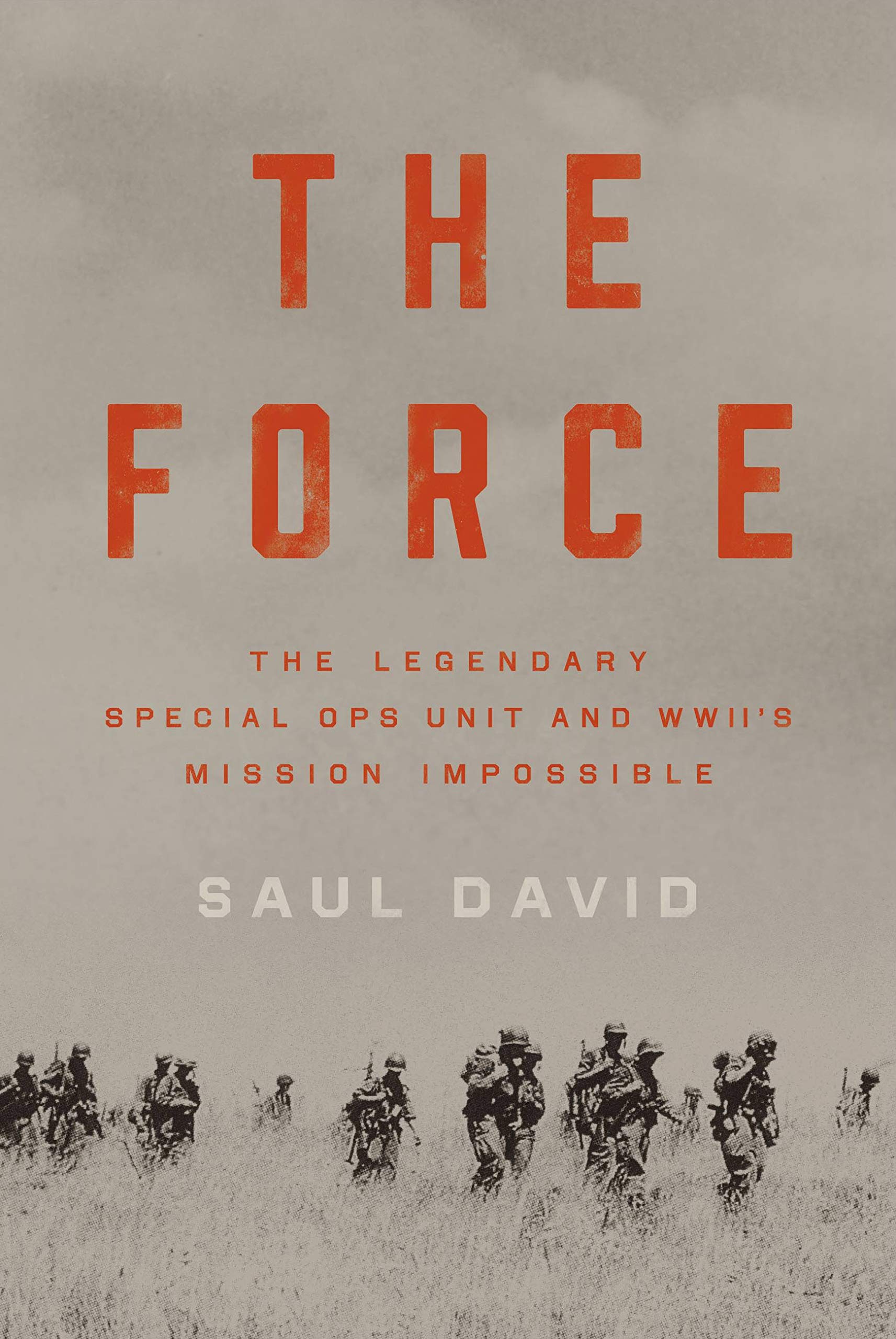 The Force: The Legendary Special Ops Unit and WWII's Mission Impossible used book depot