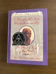 I Thought My Soul Would Rise and Fly: The Diary of Patsy, a Freed Girl, Mars Bluff, South Carolina 1865 (Dear America Series) used book depot