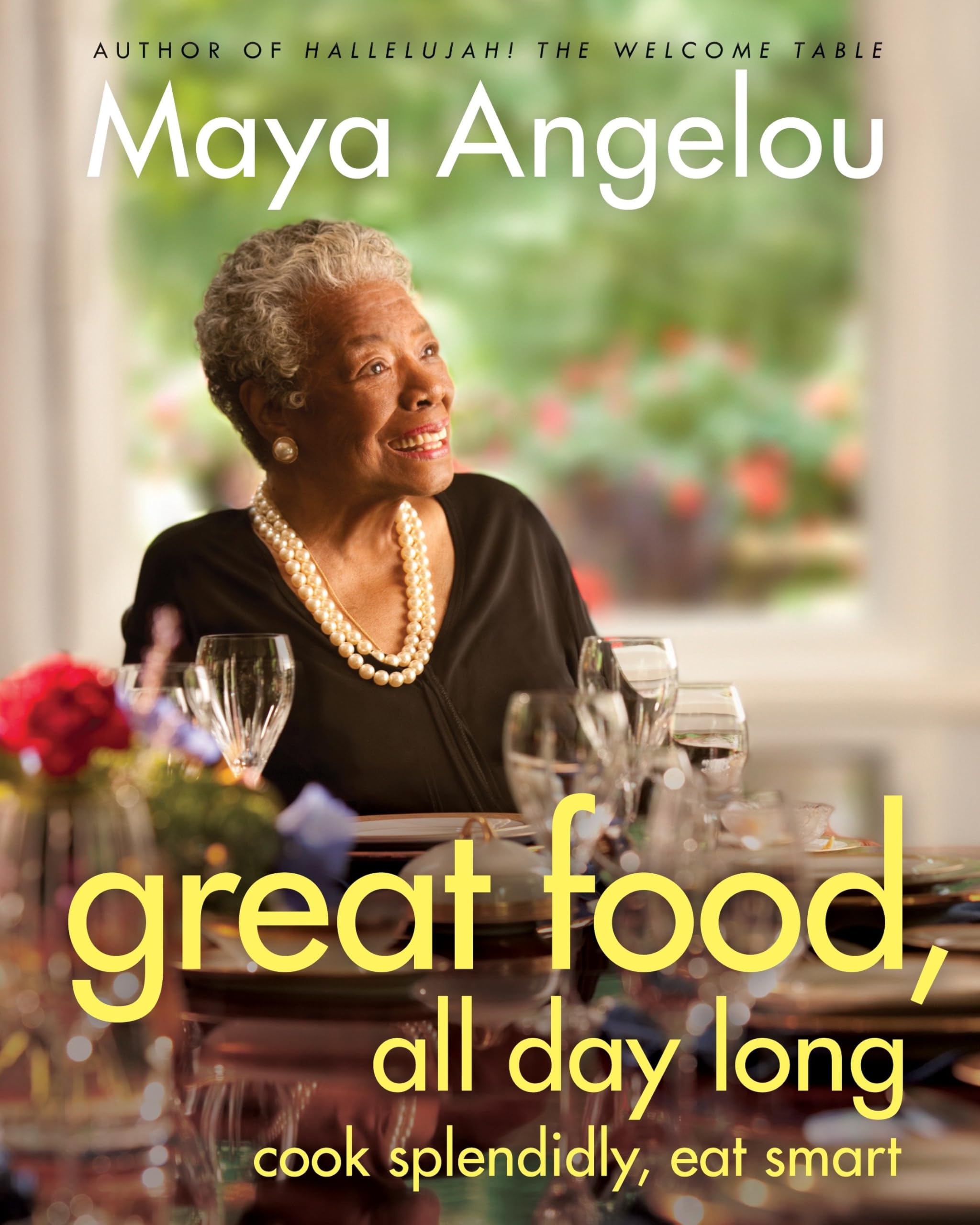 Great Food, All Day Long: Cook Splendidly, Eat Smart: A Cookbook used book depot
