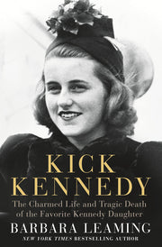 Kick Kennedy: The Charmed Life and Tragic Death of the Favorite Kennedy Daughter used book depot