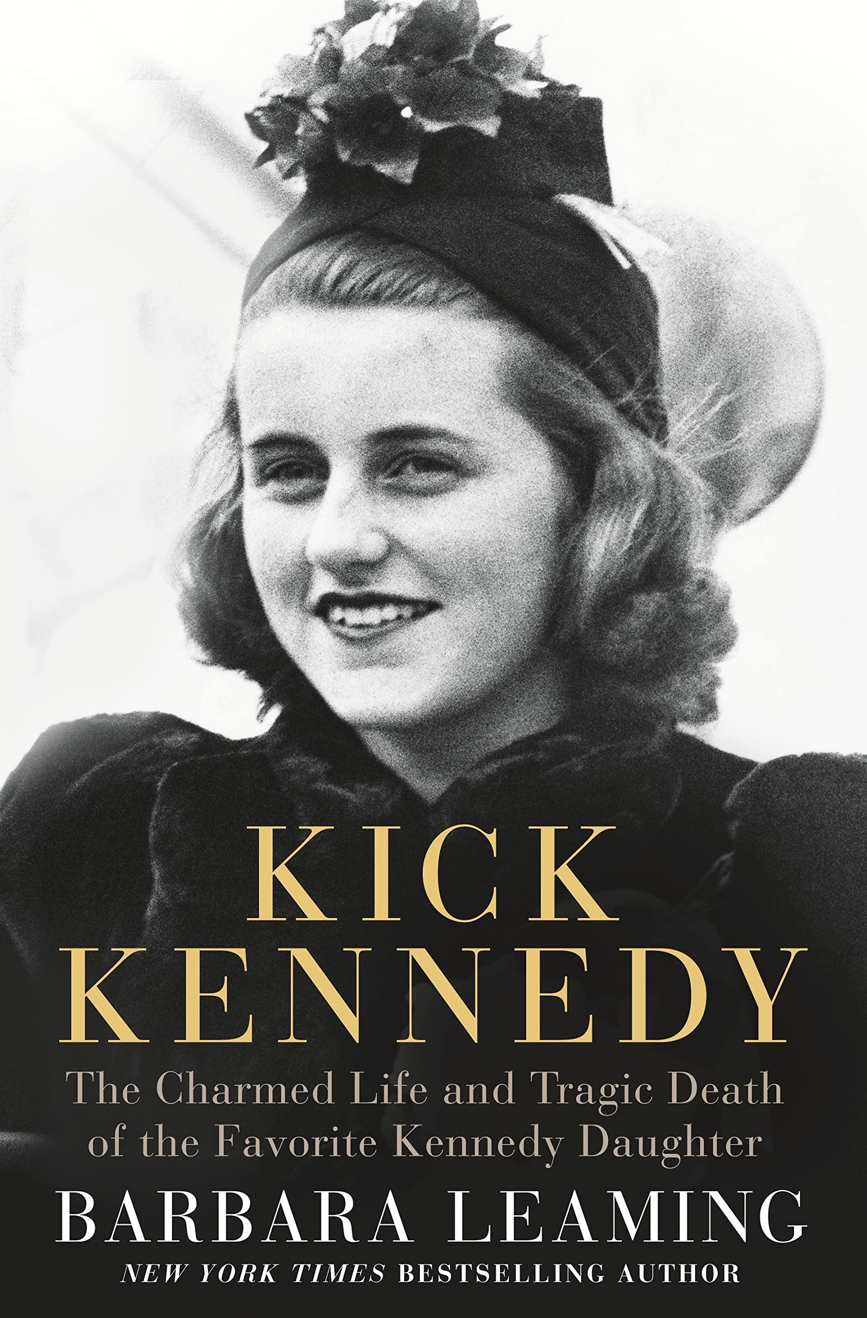 Kick Kennedy: The Charmed Life and Tragic Death of the Favorite Kennedy Daughter used book depot
