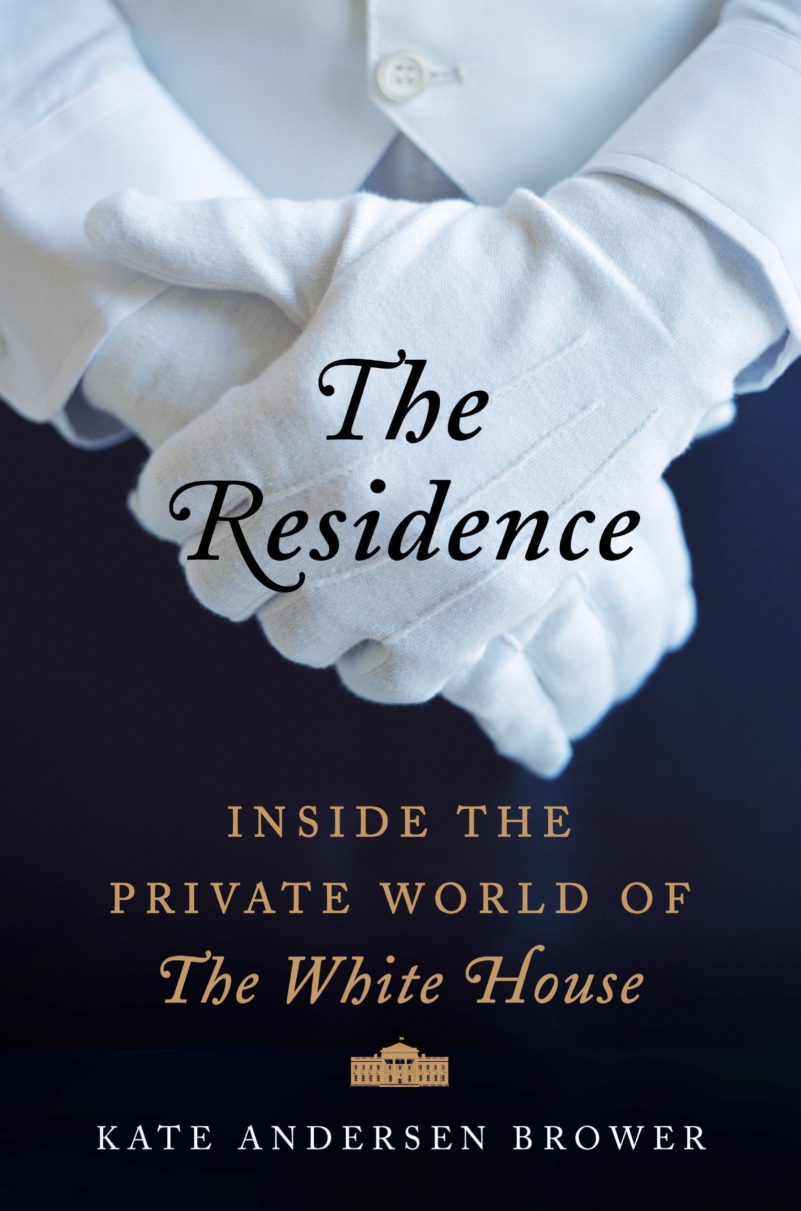 The Residence: Inside the Private World of the White House used book depot