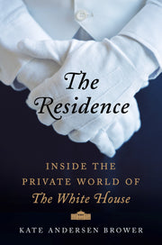 The Residence: Inside the Private World of the White House used book depot