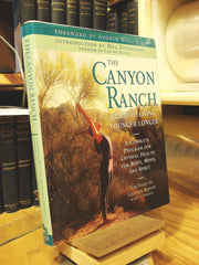The Canyon Ranch Guide to Living Younger Longer: A Complete Program for Optimal Health for Body, Mind, and Spirit