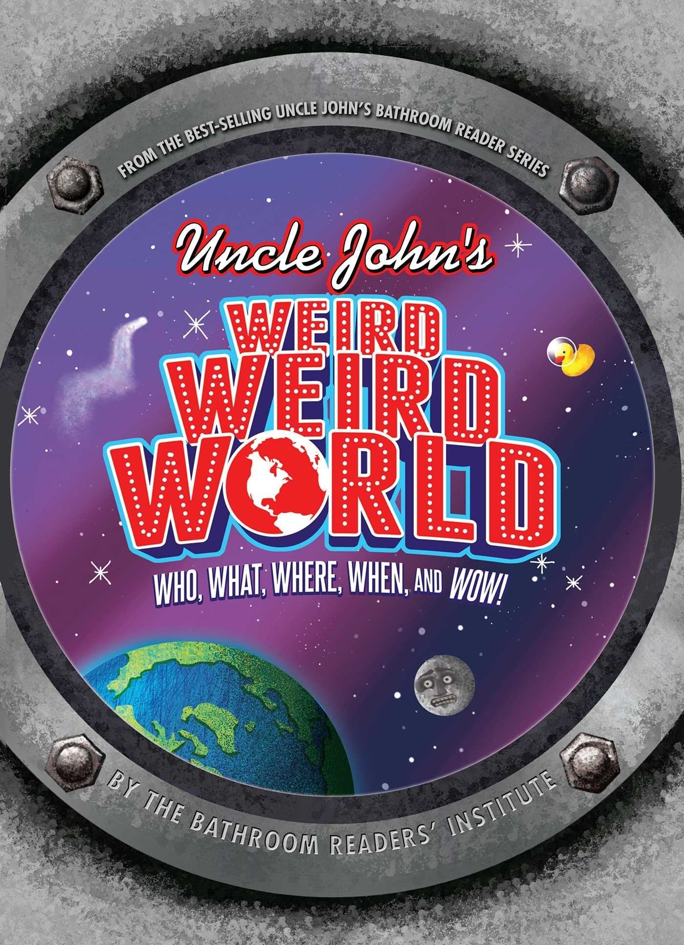 Uncle John's Weird, Weird World: Who, What, Where, When, and Wow! (Uncle John's Bathroom Readers) used book depot