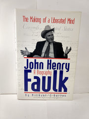 John Henry Faulk: The Making of a Liberated Mind : A Biography used book depot