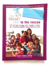 The Sneaky Chef to the Rescue: 101 All-New Recipes and “Sneaky” Tricks for Creating Healthy Meals Kids Will Love used book depot