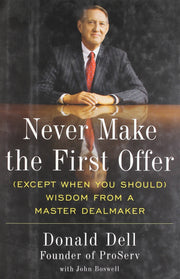 Never Make the First Offer (Except When You Should) Wisdom from a Master Dealmaker used book depot