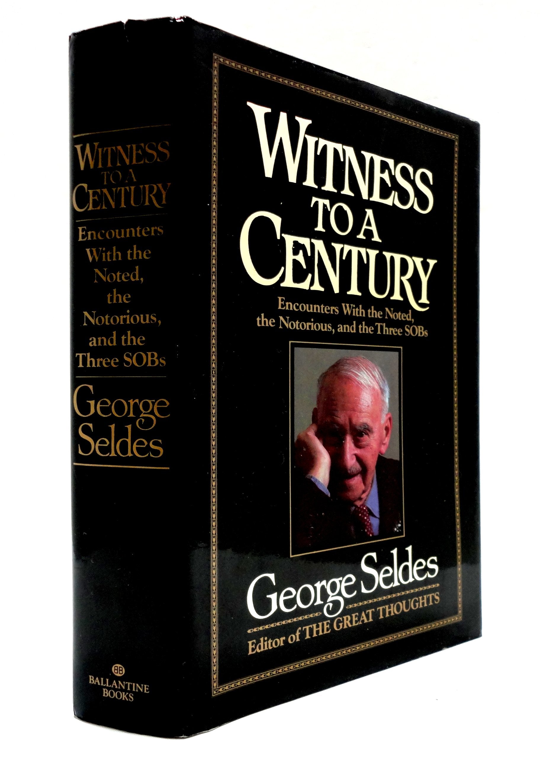 Witness to a Century: Encounters with the Noted, the Notorious, and the Three SOBs used book depot