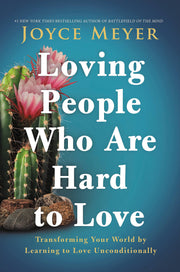 Loving People Who Are Hard to Love: Transforming Your World by Learning to Love Unconditionally used book depot